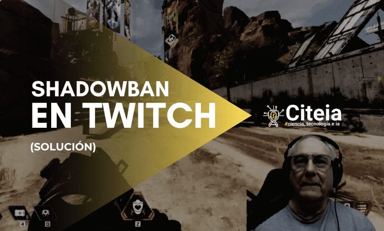 ¿Qué es el SHADOWBAN en Twitch y cómo evitarlo? (SOLUCIÓN)