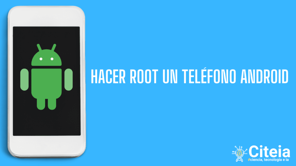 Hacer Root un teléfono Android